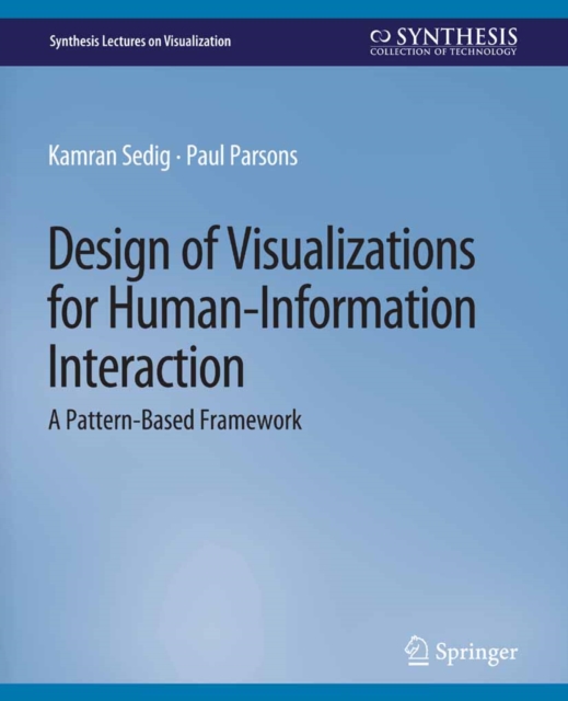 Design of Visualizations for Human-Information Interaction : A Pattern-Based Framework, PDF eBook