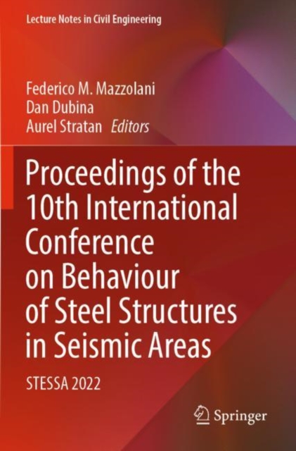 Proceedings of the 10th International Conference on Behaviour of Steel Structures in Seismic Areas : STESSA 2022, Paperback / softback Book