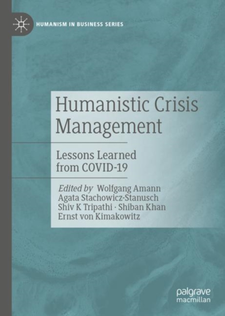 Humanistic Crisis Management : Lessons Learned from COVID-19, Hardback Book