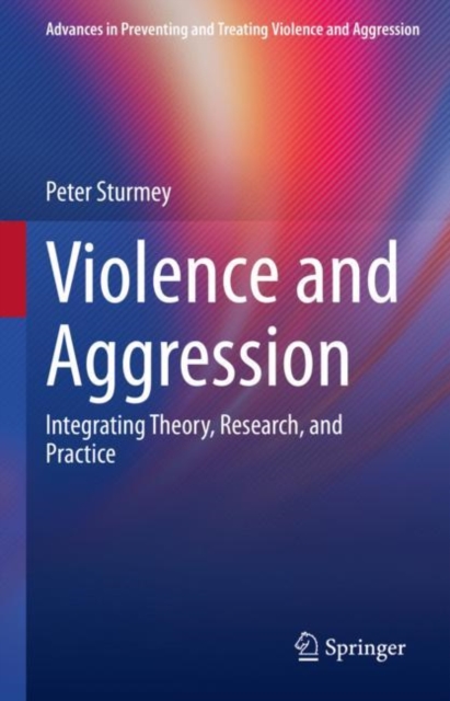 Violence and Aggression : Integrating Theory, Research, and Practice, Hardback Book