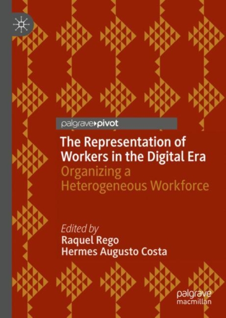 The Representation of Workers in the Digital Era : Organizing a Heterogeneous Workforce, Hardback Book