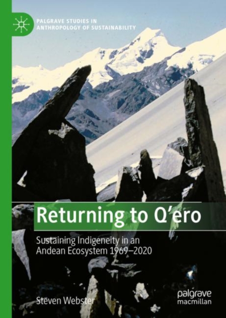 Returning to Q'ero : Sustaining Indigeneity in an Andean Ecosystem 1969-2020, Hardback Book