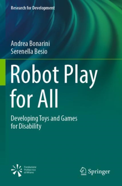 Robot Play for All : Developing Toys and Games for Disability, Paperback / softback Book