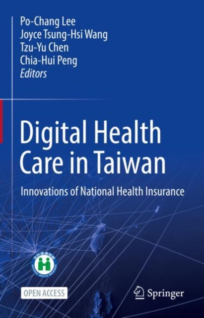 Digital Health Care in Taiwan : Innovations of National Health Insurance, Hardback Book
