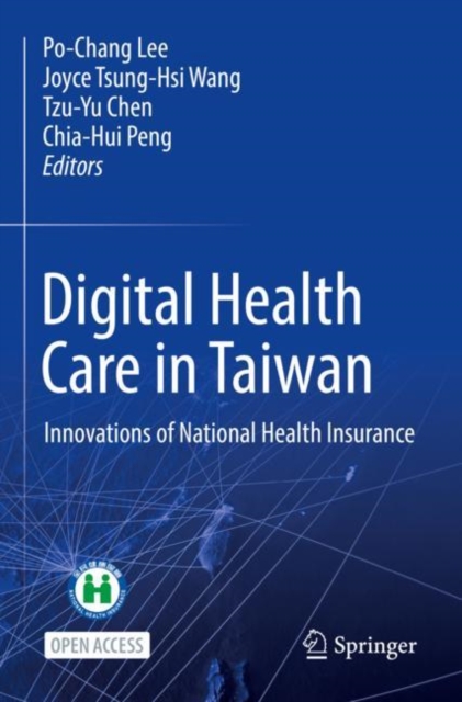 Digital Health Care in Taiwan : Innovations of National Health Insurance, Paperback / softback Book