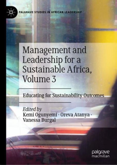 Management and Leadership for a Sustainable Africa, Volume 3 : Educating for Sustainability Outcomes, Hardback Book