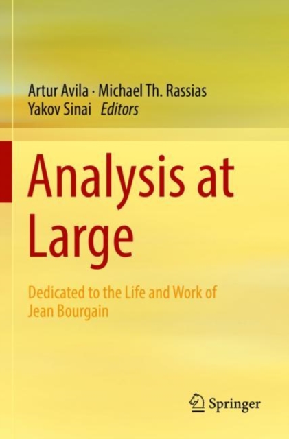 Analysis at Large : Dedicated to the Life and Work of Jean Bourgain, Paperback / softback Book