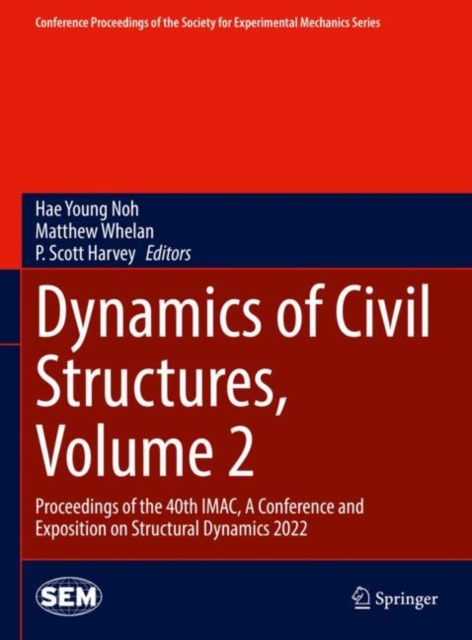 Dynamics of Civil Structures, Volume 2 : Proceedings of the 40th IMAC, A Conference and Exposition on Structural Dynamics 2022, Hardback Book