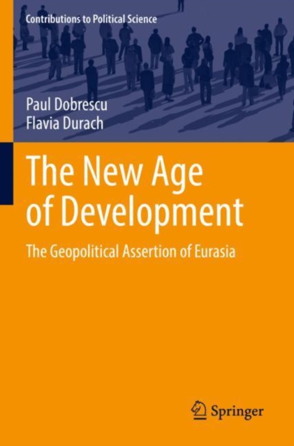 The New Age of Development : The Geopolitical Assertion of Eurasia, Paperback / softback Book