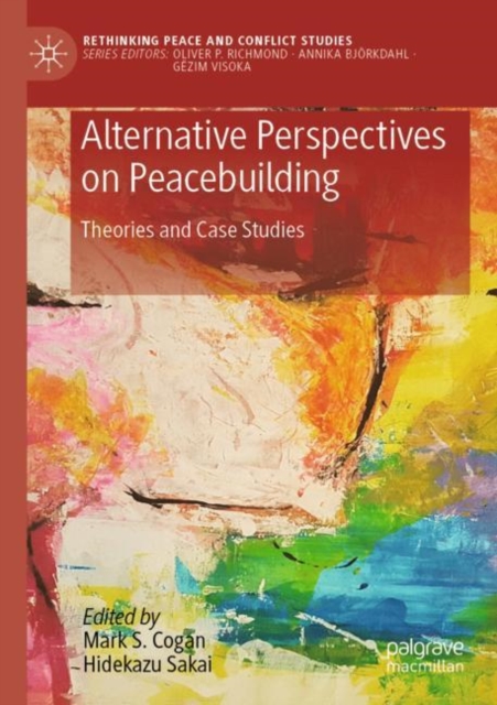 Alternative Perspectives on Peacebuilding : Theories and Case Studies, Paperback / softback Book