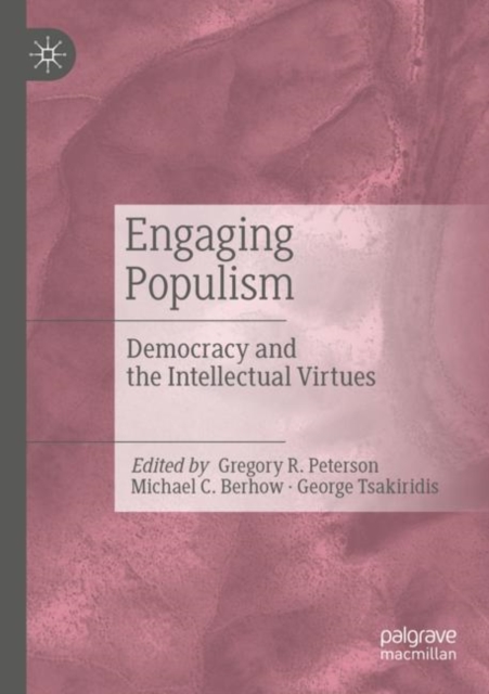 Engaging Populism : Democracy and the Intellectual Virtues, Paperback / softback Book