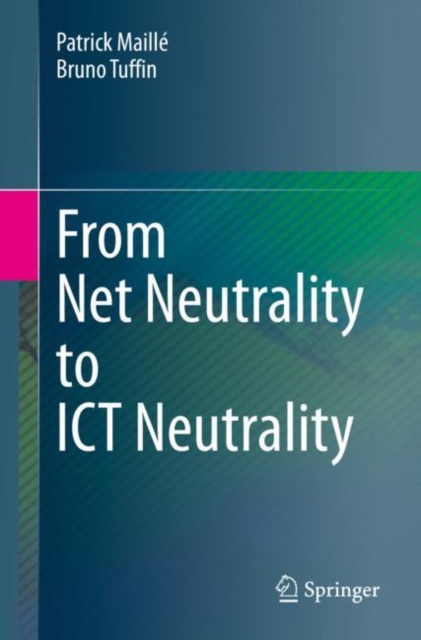 From Net Neutrality to ICT Neutrality, Paperback / softback Book