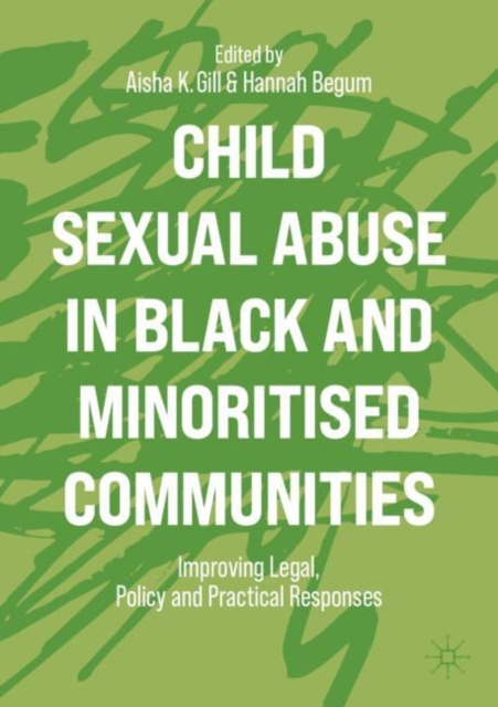 Child Sexual Abuse in Black and Minoritised Communities : Improving Legal, Policy and Practical Responses, Paperback / softback Book