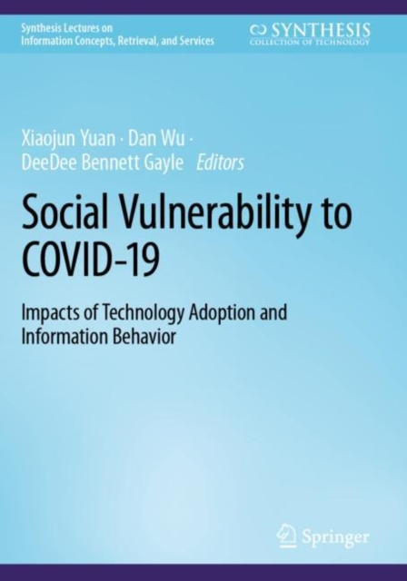 Social Vulnerability to COVID-19 : Impacts of Technology Adoption and Information Behavior, Paperback / softback Book