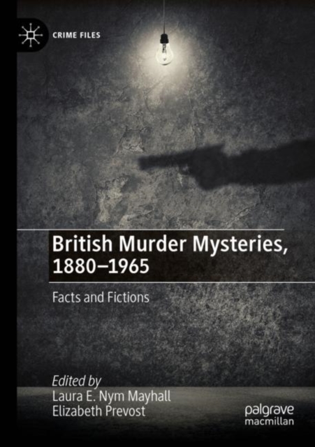 British Murder Mysteries, 1880-1965 : Facts and Fictions, Paperback / softback Book