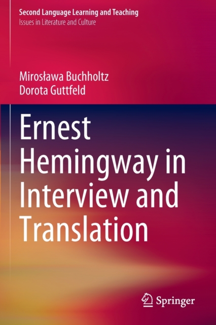 Ernest Hemingway in Interview and Translation, Paperback / softback Book