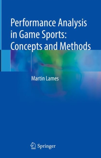 Performance Analysis in Game Sports: Concepts and Methods, Hardback Book