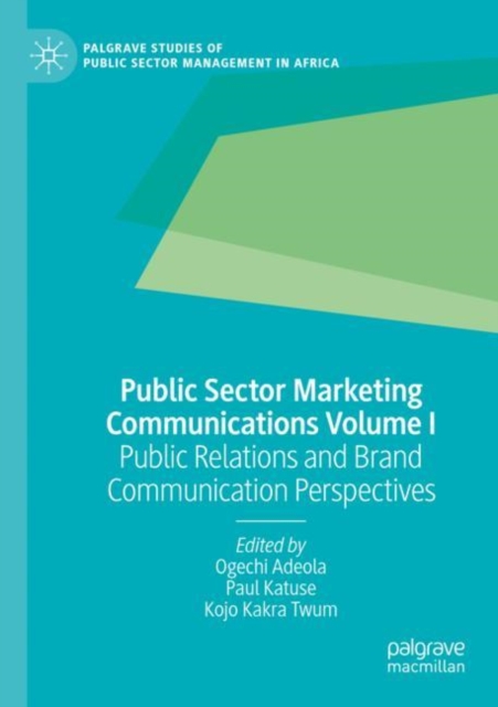 Public Sector Marketing Communications Volume I : Public Relations and Brand Communication Perspectives, Paperback / softback Book