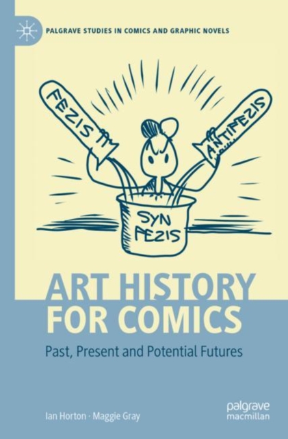 Art History for Comics : Past, Present and Potential Futures, Paperback / softback Book
