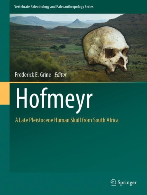 Hofmeyr : A Late Pleistocene Human Skull from South Africa, Hardback Book