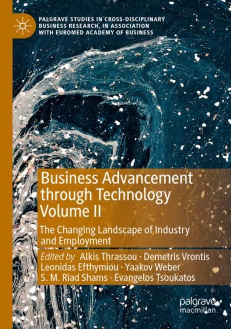 Business Advancement through Technology Volume II : The Changing Landscape of Industry and Employment, Paperback / softback Book