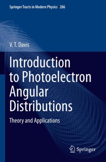 Introduction to Photoelectron Angular Distributions : Theory and Applications, Paperback / softback Book