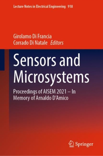 Sensors and Microsystems : Proceedings of AISEM 2021 – In Memory of Arnaldo D’Amico, Hardback Book