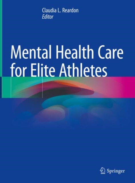 Mental Health Care for Elite Athletes, Hardback Book