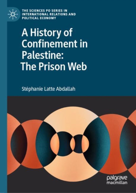 A History of Confinement in Palestine: The Prison Web, Hardback Book