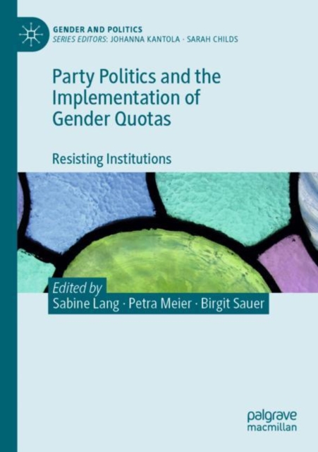 Party Politics and the Implementation of Gender Quotas : Resisting Institutions, Paperback / softback Book