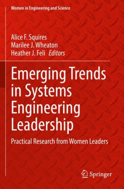 Emerging Trends in Systems Engineering Leadership : Practical Research from Women Leaders, Paperback / softback Book