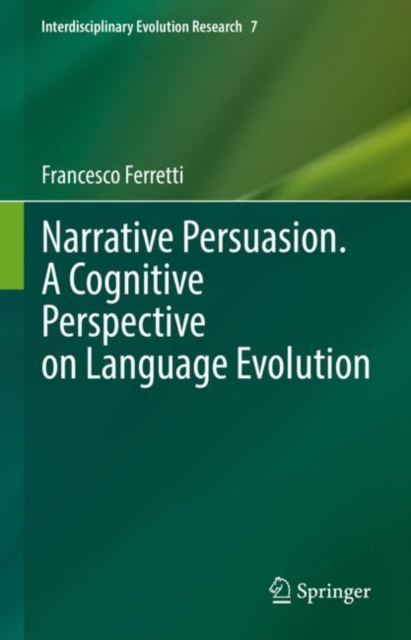 Narrative Persuasion. A Cognitive Perspective on Language Evolution, Hardback Book