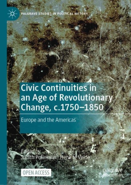 Civic Continuities in an Age of Revolutionary Change, c.1750-1850 : Europe and the Americas, Hardback Book