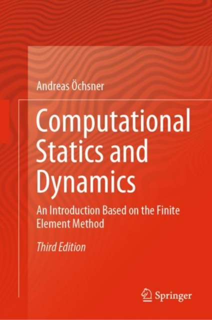 Computational Statics and Dynamics : An Introduction Based on the Finite Element Method, Multiple-component retail product Book