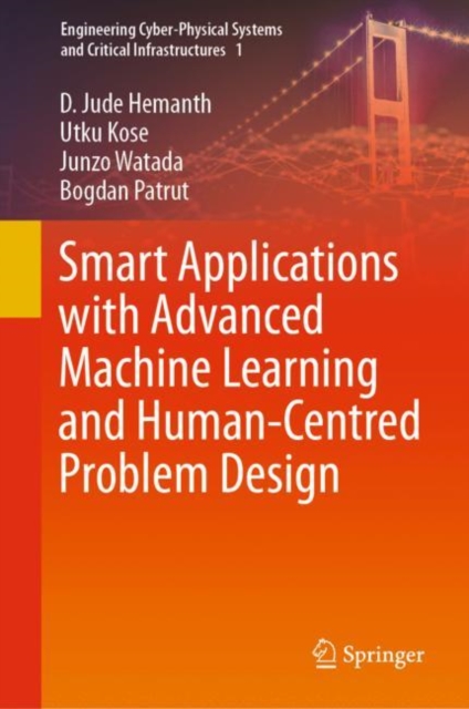 Smart Applications with Advanced Machine Learning and Human-Centred Problem Design, Hardback Book
