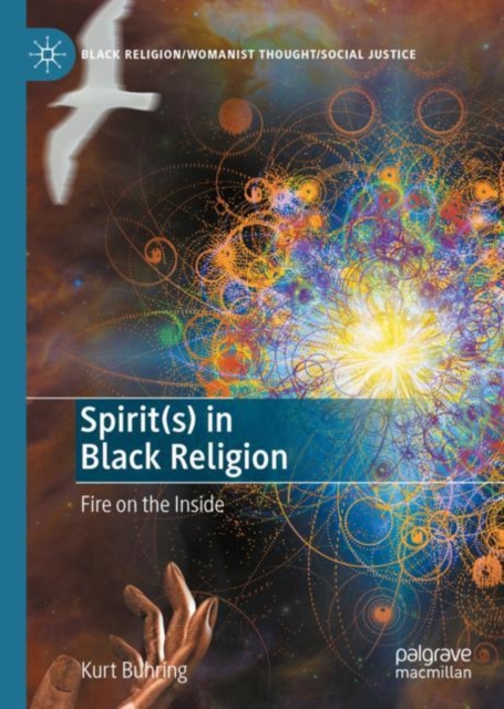 Spirit(s) in Black Religion : Fire on the Inside, Hardback Book