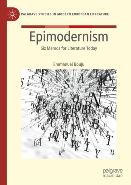 Epimodernism : Six Memos for Literature Today, Hardback Book
