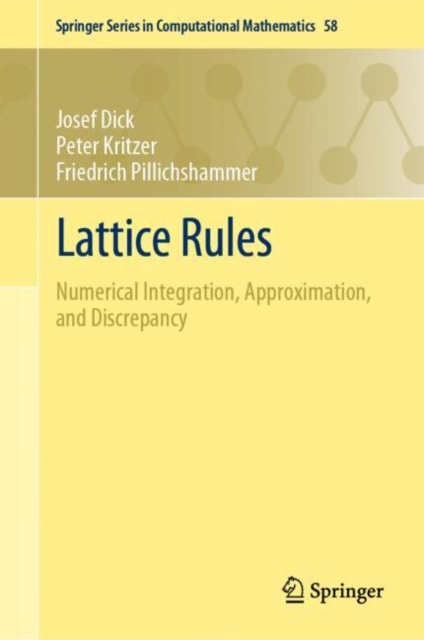 Lattice Rules : Numerical Integration, Approximation, and Discrepancy, Hardback Book