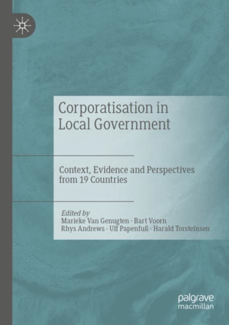 Corporatisation in Local Government : Context, Evidence and Perspectives from 19 Countries, Paperback / softback Book