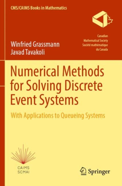 Numerical Methods for Solving Discrete Event Systems : With Applications to Queueing Systems, Paperback / softback Book