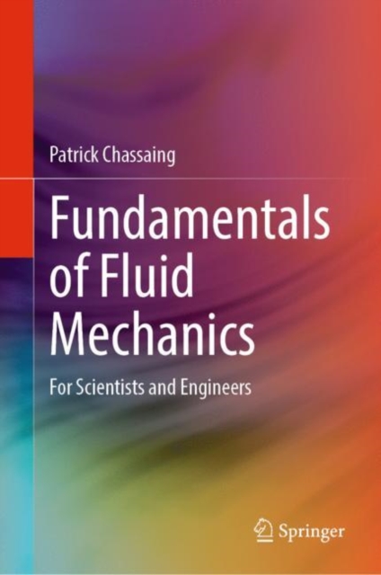 Fundamentals of Fluid Mechanics : For Scientists and Engineers, Hardback Book