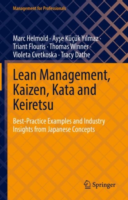 Lean Management, Kaizen, Kata and Keiretsu : Best-Practice Examples and Industry Insights from Japanese Concepts, Hardback Book