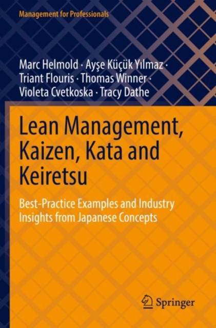 Lean Management, Kaizen, Kata and Keiretsu : Best-Practice Examples and Industry Insights from Japanese Concepts, Paperback / softback Book