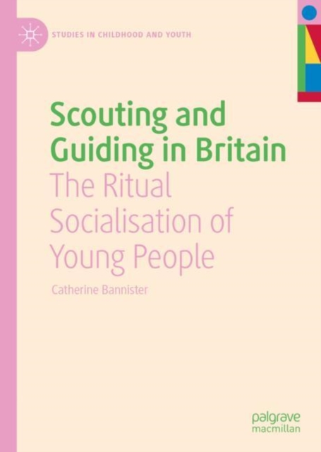 Scouting and Guiding in Britain : The Ritual Socialisation of Young People, Hardback Book