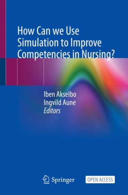 How Can we Use Simulation to Improve Competencies in Nursing?, Paperback / softback Book