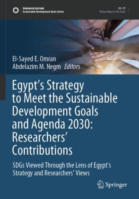 Egypt’s Strategy to Meet the Sustainable Development Goals and Agenda 2030: Researchers' Contributions : SDGs Viewed Through the Lens of Egypt’s Strategy and Researchers' Views, Paperback / softback Book