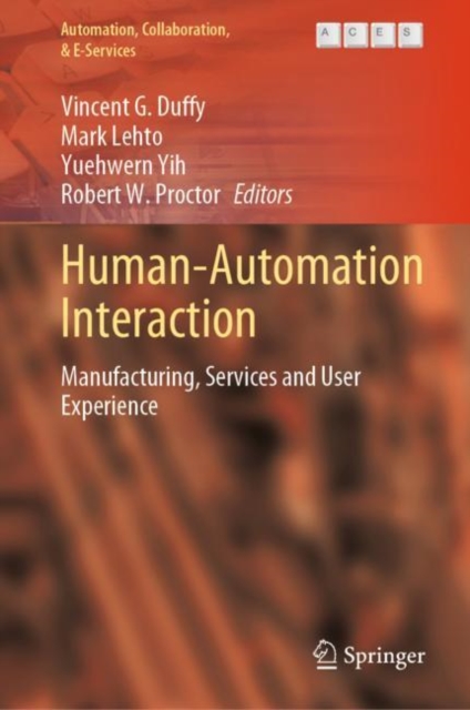 Human-Automation Interaction : Manufacturing, Services and User Experience, Hardback Book