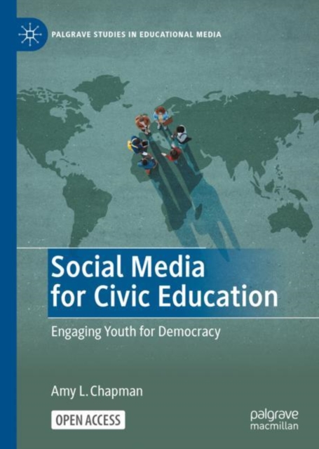 Social Media for Civic Education : Engaging Youth for Democracy, Hardback Book