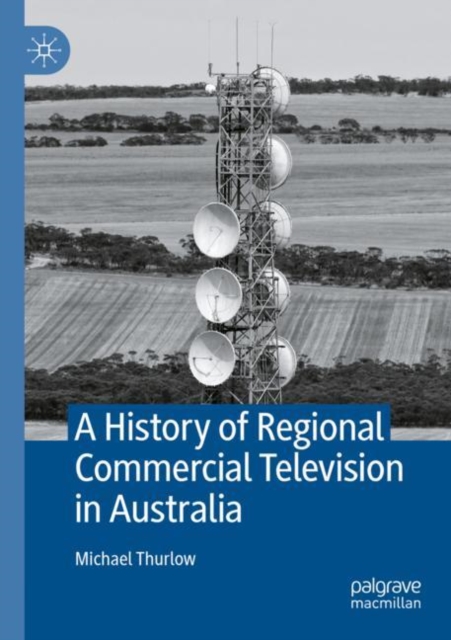A History of Regional Commercial Television in Australia, Paperback / softback Book