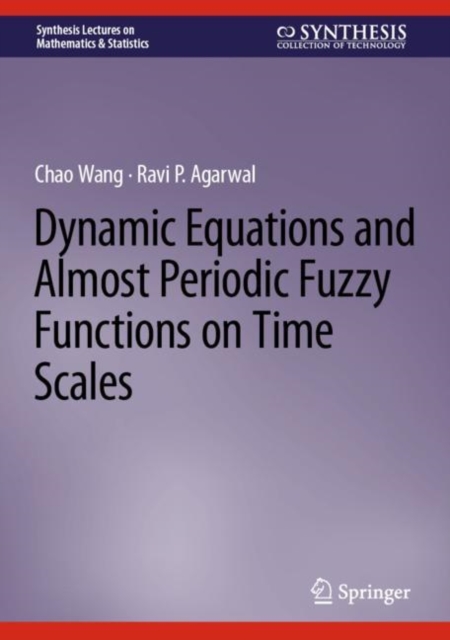 Dynamic Equations and Almost Periodic Fuzzy Functions on Time Scales, Hardback Book